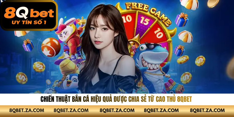 Chiến thuật bắn cá hiệu quả được chia sẻ từ cao thủ 8QBET 