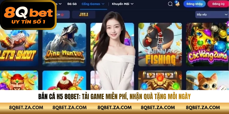 Bắn Cá H5 8QBET: Tải Game Miễn Phí, Nhận Quà Tặng Mỗi Ngày