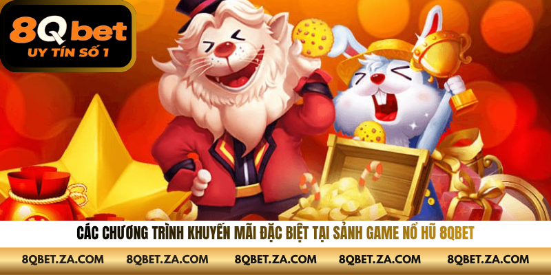 Các chương trình khuyến mãi đặc biệt tại sảnh game nổ hũ 8QBET