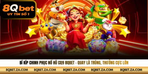 Bí Kíp Chinh Phục Nổ Hũ CQ9 8QBET – Quay Là Trúng, Thưởng Cực Lớn