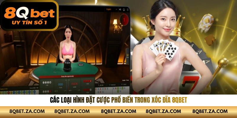 Các loại hình đặt cược phổ biến trong xóc đĩa 8QBET
